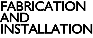 Fabrication  And  Installation